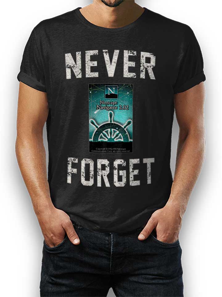 Never Forget Netscape Navigator Kinder T-Shirt schwarz...