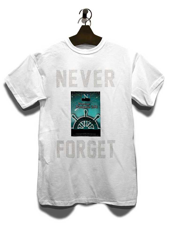 never-forget-netscape-navigator-t-shirt weiss 3