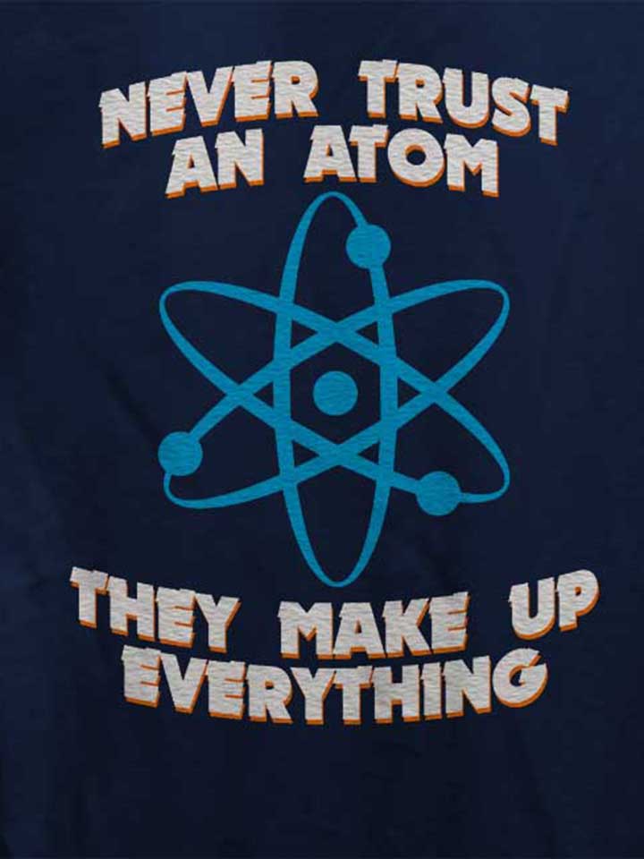 never-trust-an-atom-thay-make-up-everything-damen-t-shirt dunkelblau 4