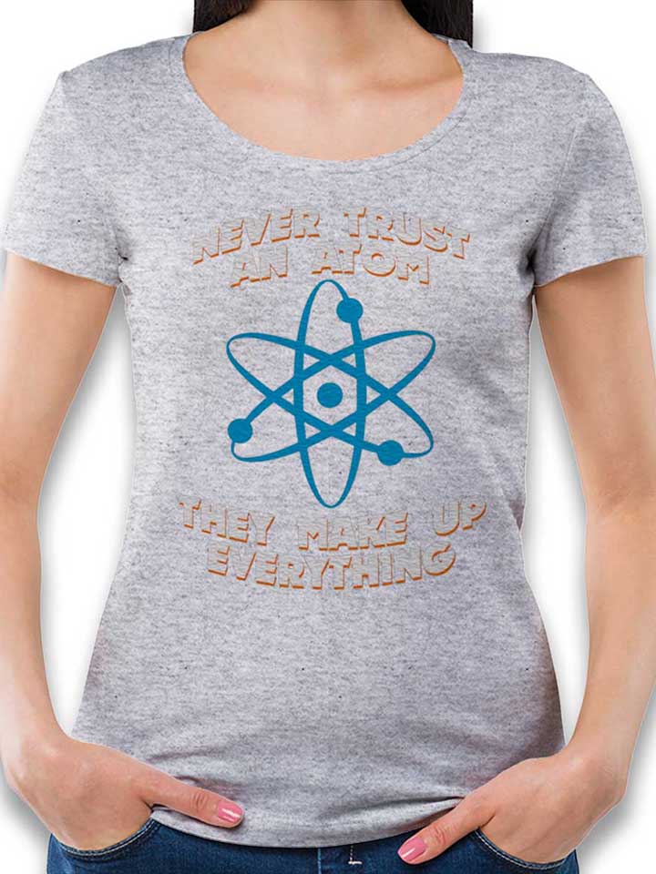 Never Trust An Atom Thay Make Up Everything Damen T-Shirt...