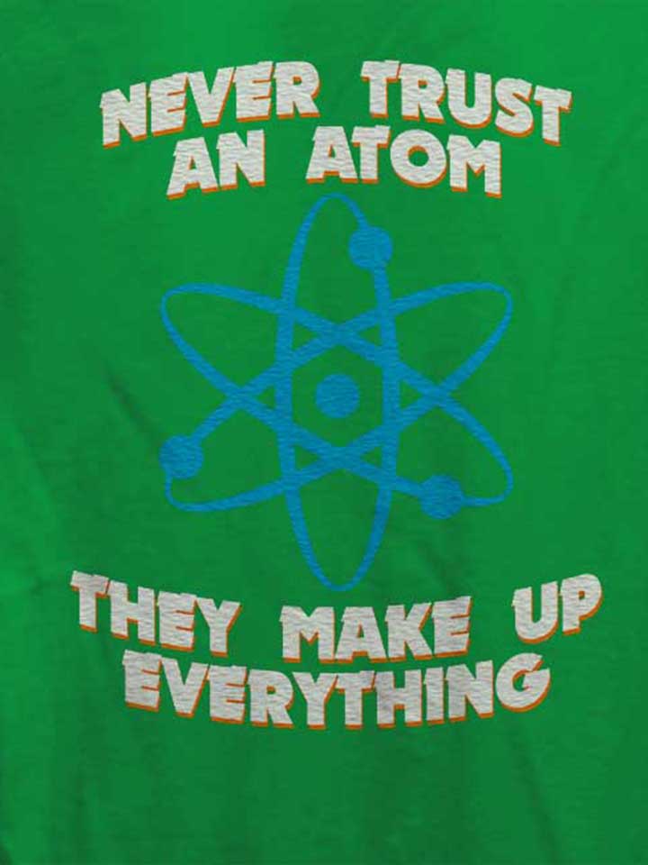 never-trust-an-atom-thay-make-up-everything-damen-t-shirt gruen 4