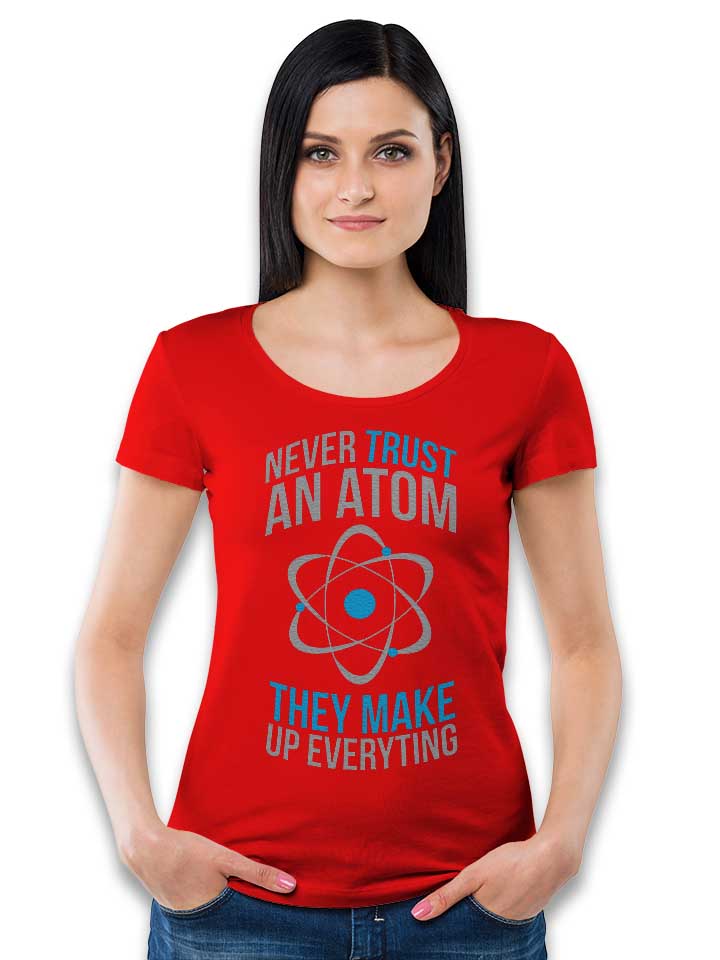never-trust-an-atom-damen-t-shirt rot 2