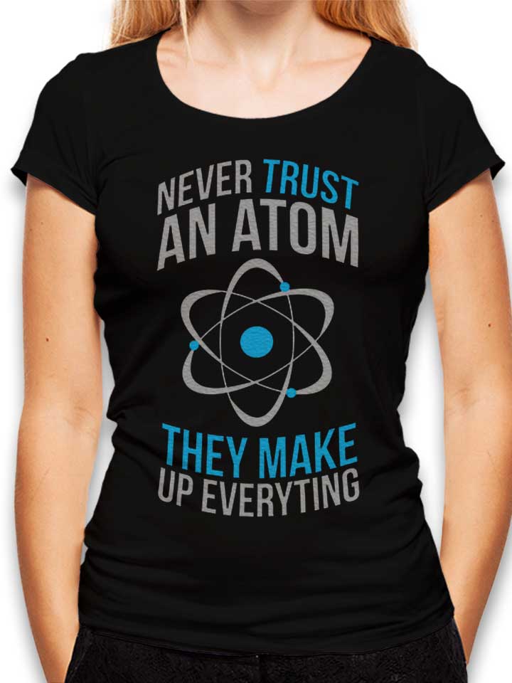never-trust-an-atom-damen-t-shirt schwarz 1