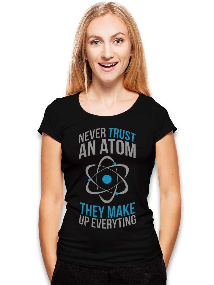 never-trust-an-atom-damen-t-shirt schwarz 2