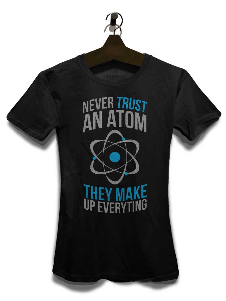 never-trust-an-atom-damen-t-shirt schwarz 3
