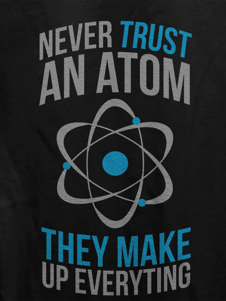 never-trust-an-atom-damen-t-shirt schwarz 4