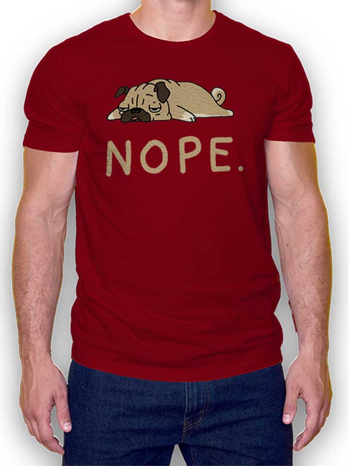 Nope Lazy Pug T-Shirt maroon L