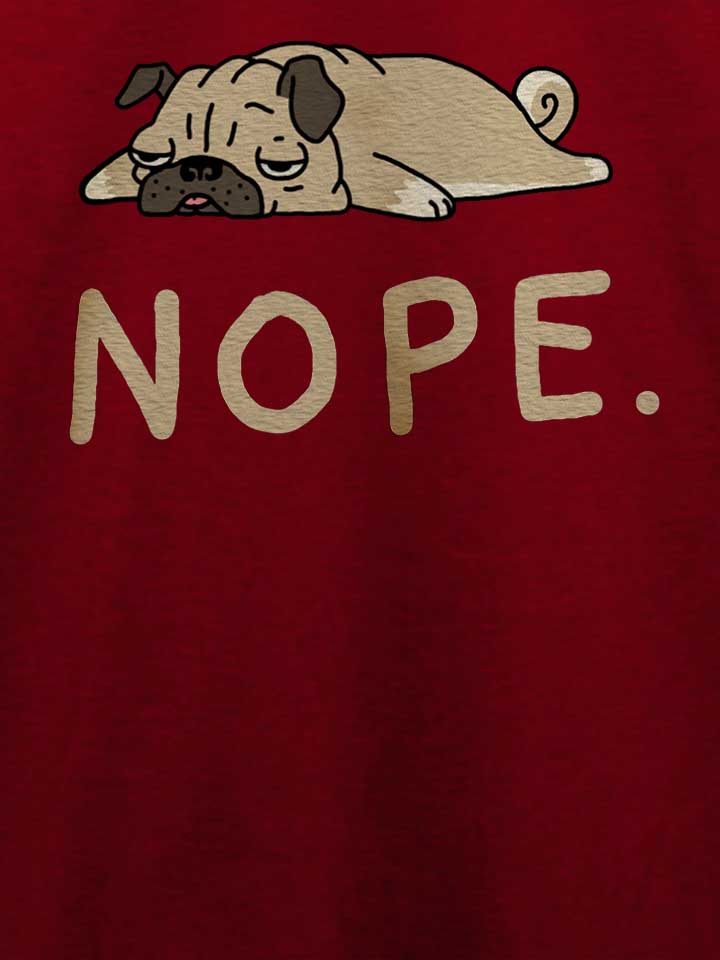 nope-lazy-pug-t-shirt bordeaux 4
