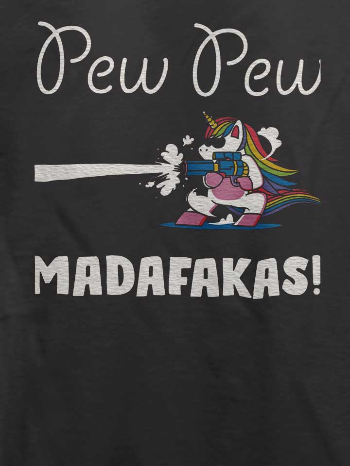 pew-pew-madafakas-unicorn-t-shirt dunkelgrau 4