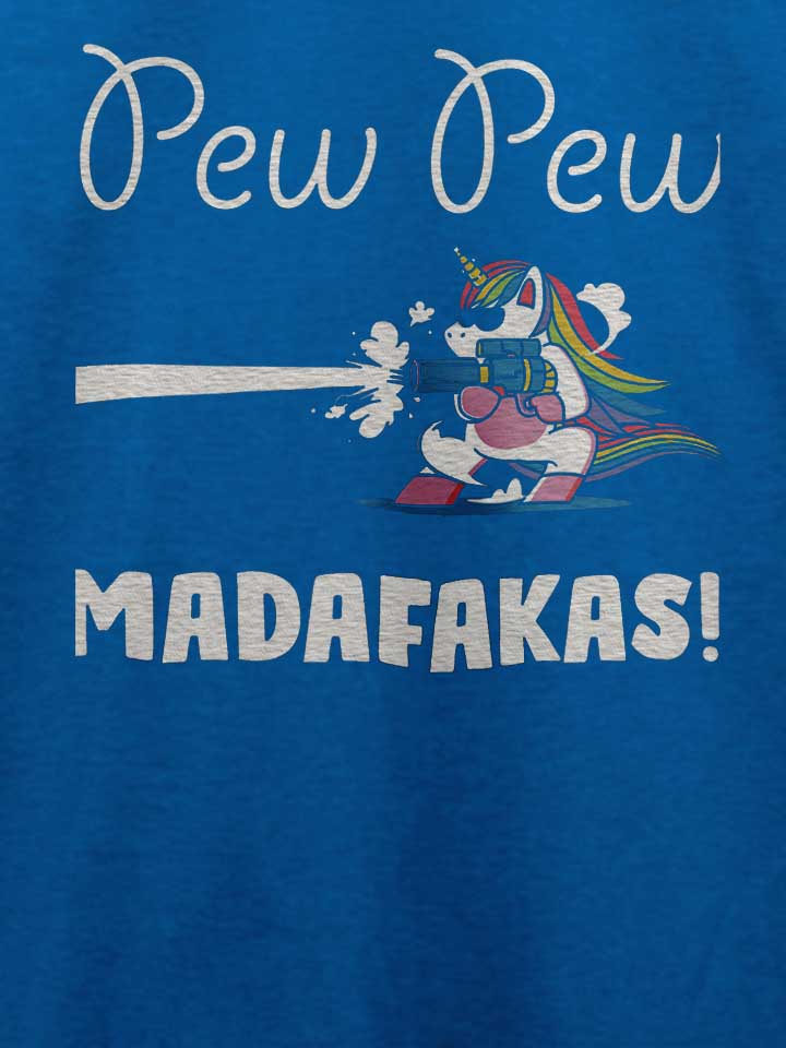 pew-pew-madafakas-unicorn-t-shirt royal 4