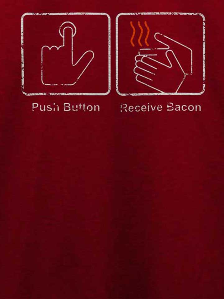 push-button-receive-bacon-vintage-t-shirt bordeaux 4