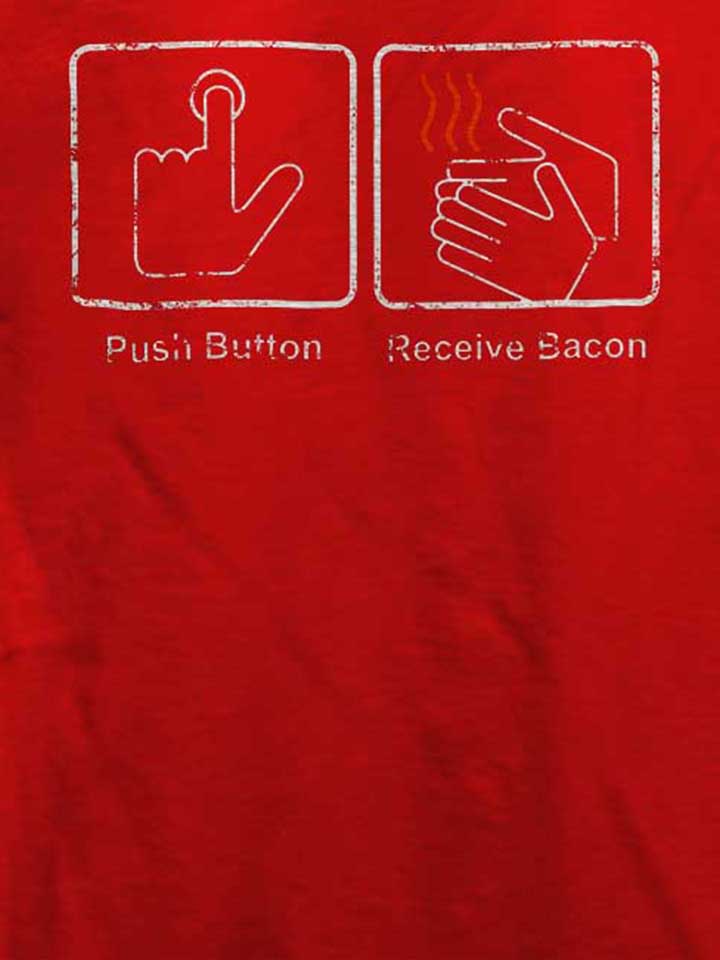 push-button-receive-bacon-vintage-t-shirt rot 4
