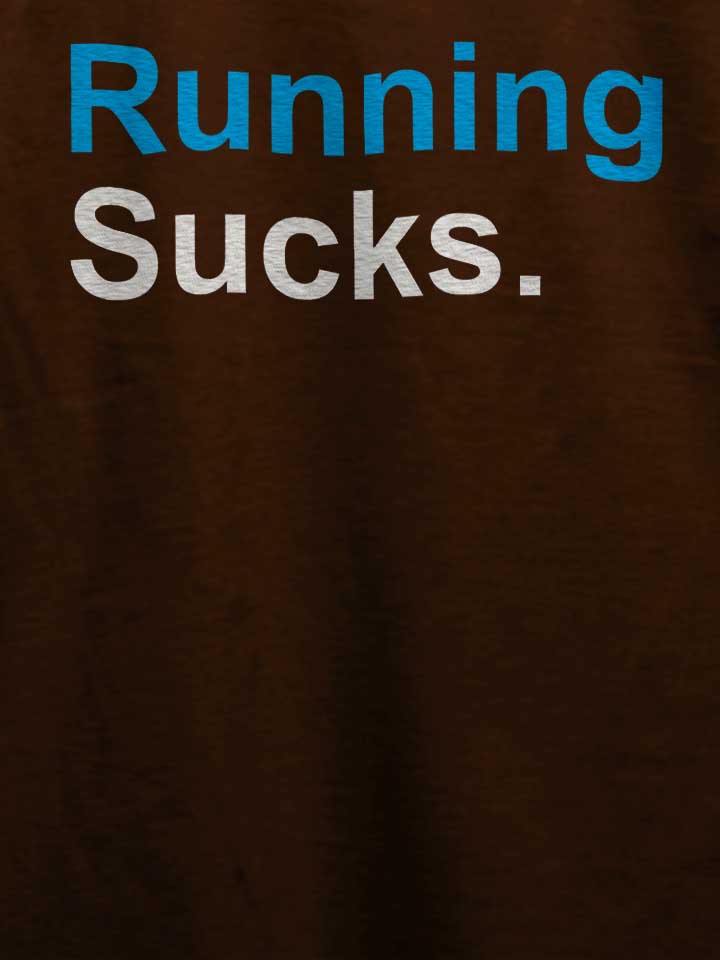 running-sucks-t-shirt braun 4