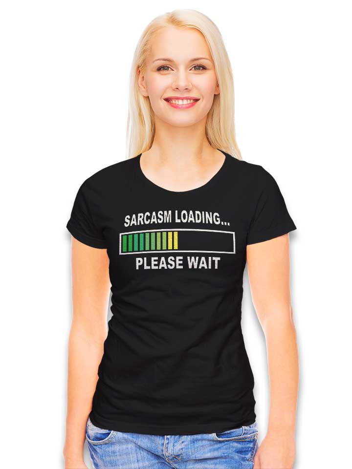 sarcasm-loading-please-wait-damen-t-shirt schwarz 2