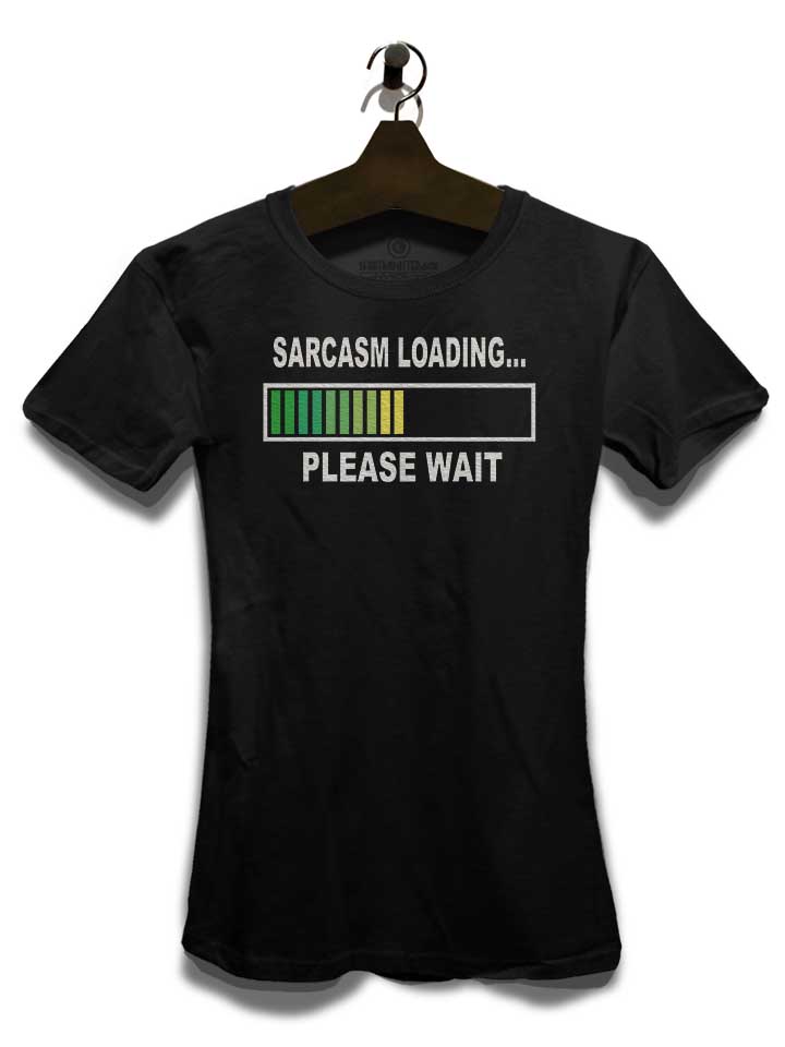 sarcasm-loading-please-wait-damen-t-shirt schwarz 3