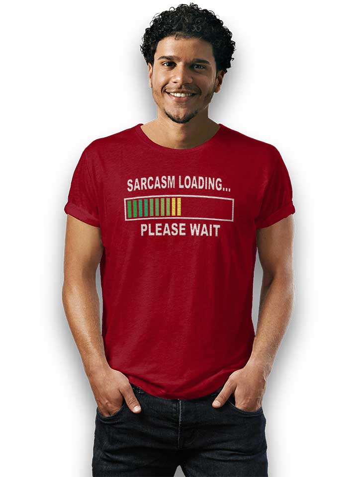 sarcasm-loading-please-wait-t-shirt bordeaux 2