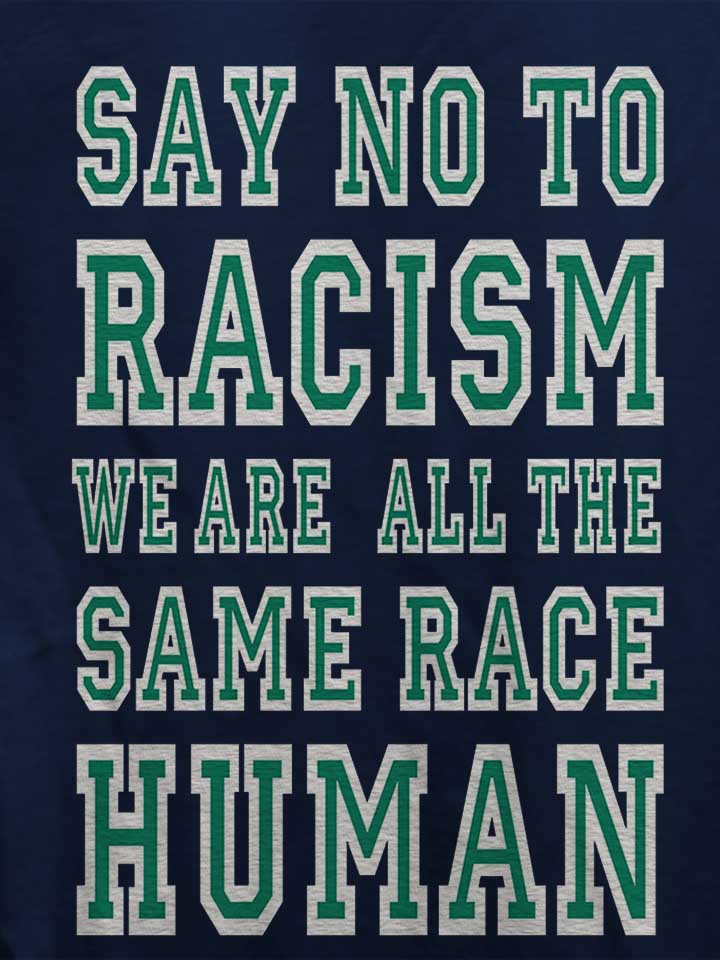 say-no-to-racism-were-all-the-same-race-human-damen-t-shirt dunkelblau 4