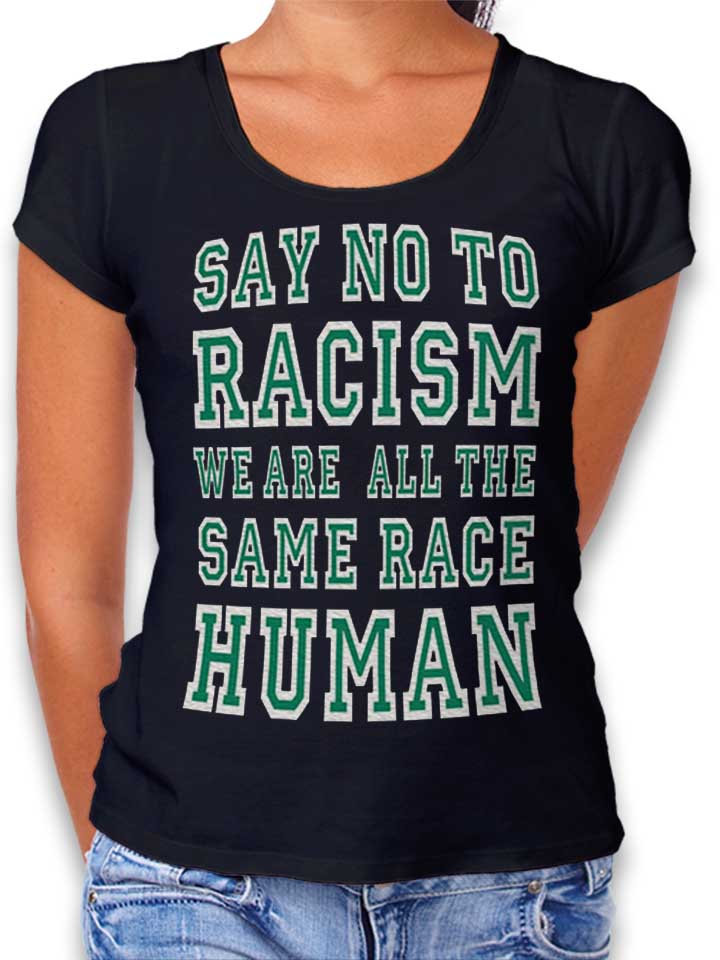 say-no-to-racism-were-all-the-same-race-human-damen-t-shirt schwarz 1