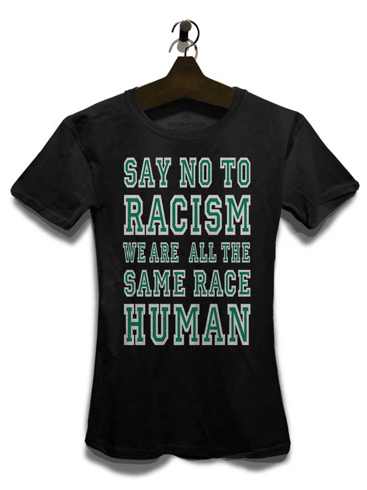 say-no-to-racism-were-all-the-same-race-human-damen-t-shirt schwarz 3