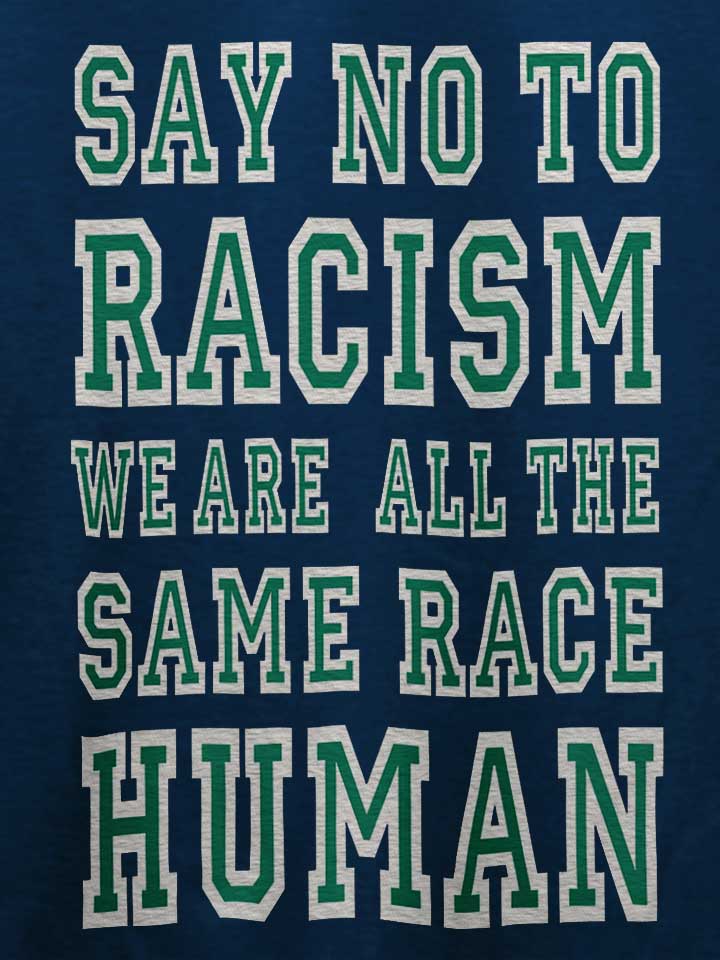 say-no-to-racism-were-all-the-same-race-human-t-shirt dunkelblau 4