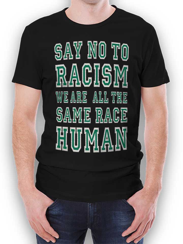 say-no-to-racism-were-all-the-same-race-human-t-shirt schwarz 1