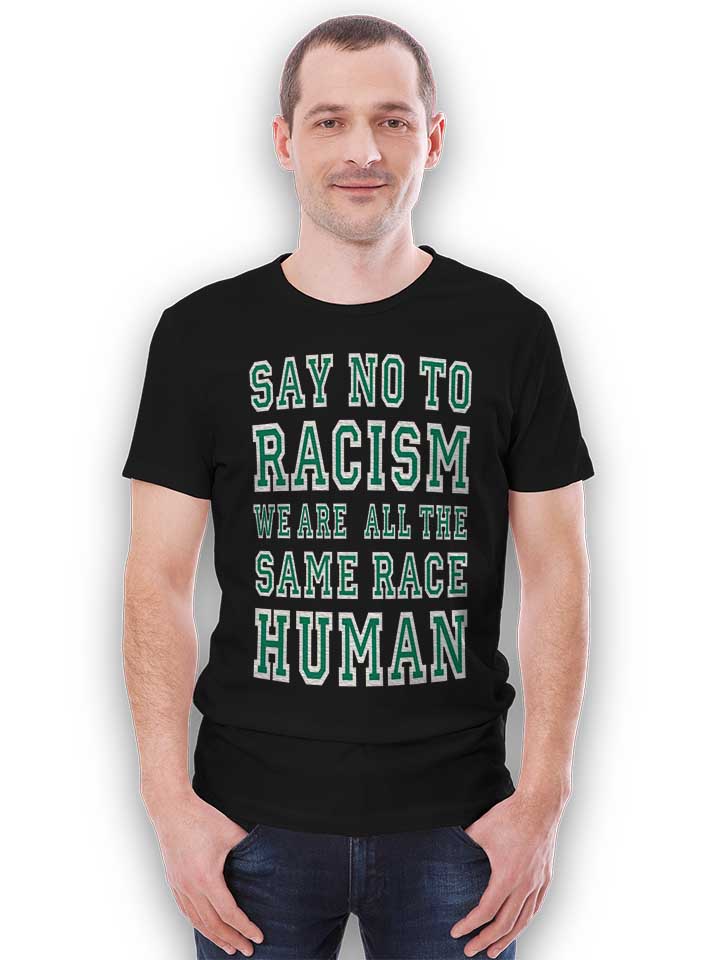 say-no-to-racism-were-all-the-same-race-human-t-shirt schwarz 2