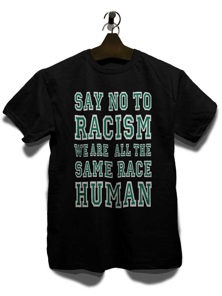 say-no-to-racism-were-all-the-same-race-human-t-shirt schwarz 3