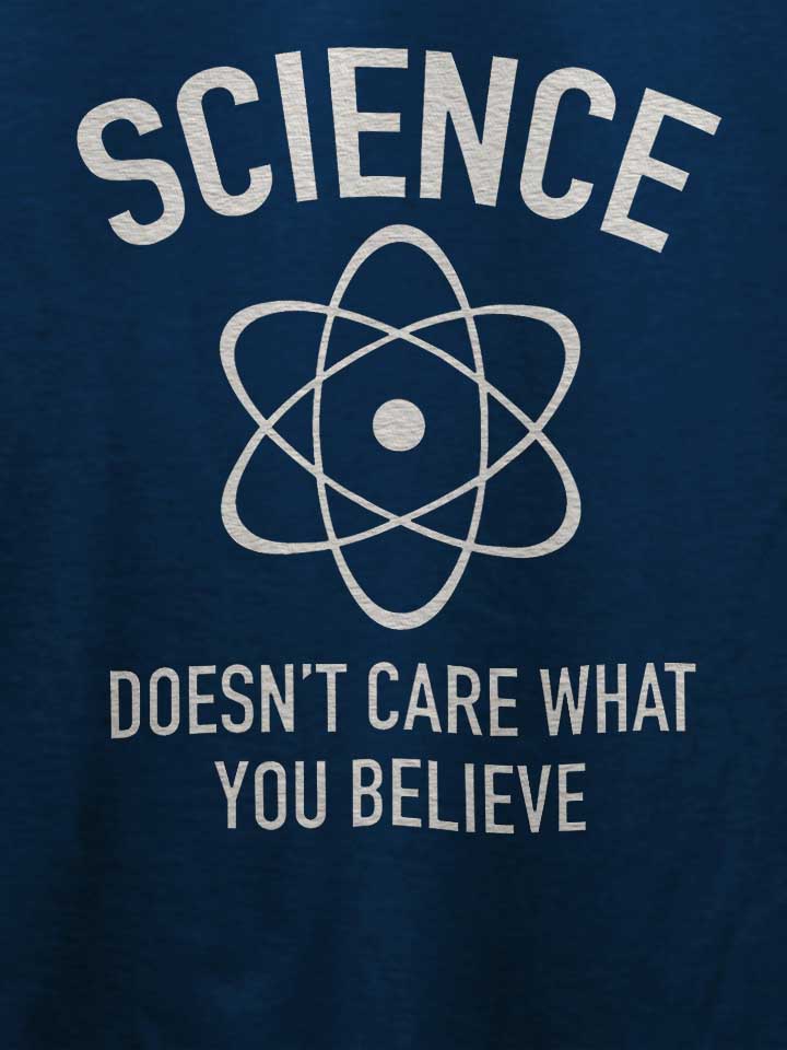 science-doesn-t-care-what-you-believe-in-t-shirt dunkelblau 4