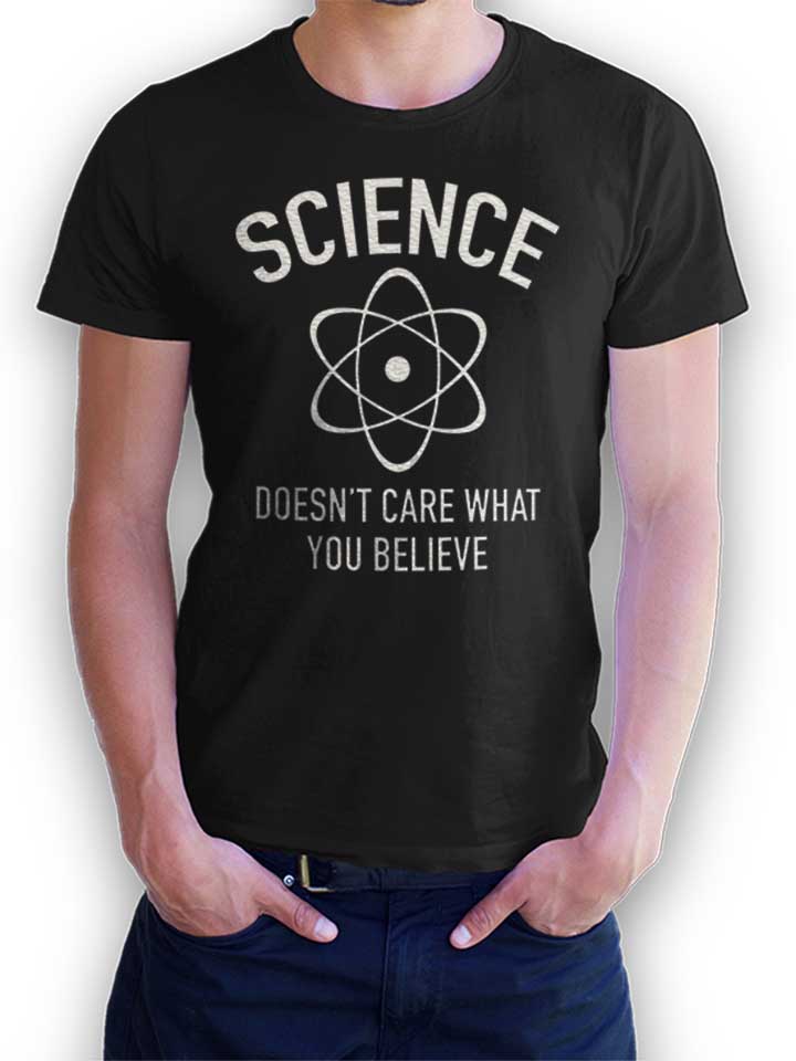 Science Doesn T Care What You Believe In T-Shirt schwarz L