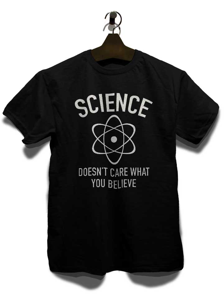 science-doesn-t-care-what-you-believe-in-t-shirt schwarz 3