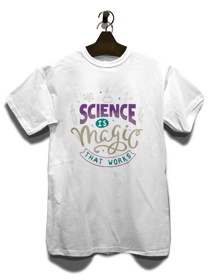 science-is-magic-that-works-t-shirt weiss 3