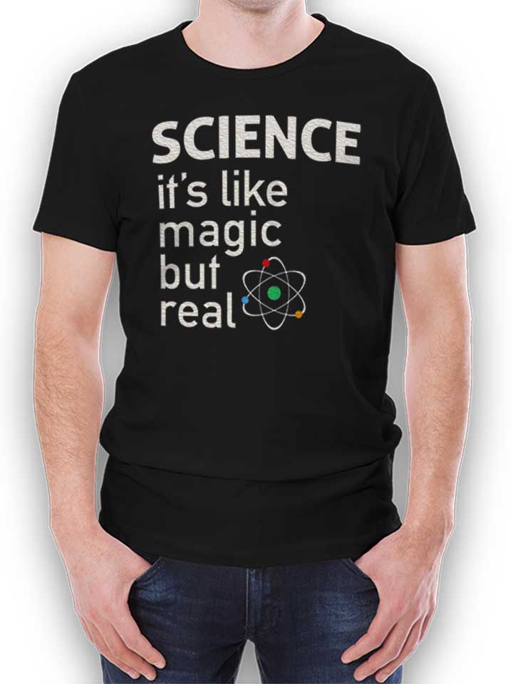 science-it-s-like-magic-but-real-t-shirt schwarz 1