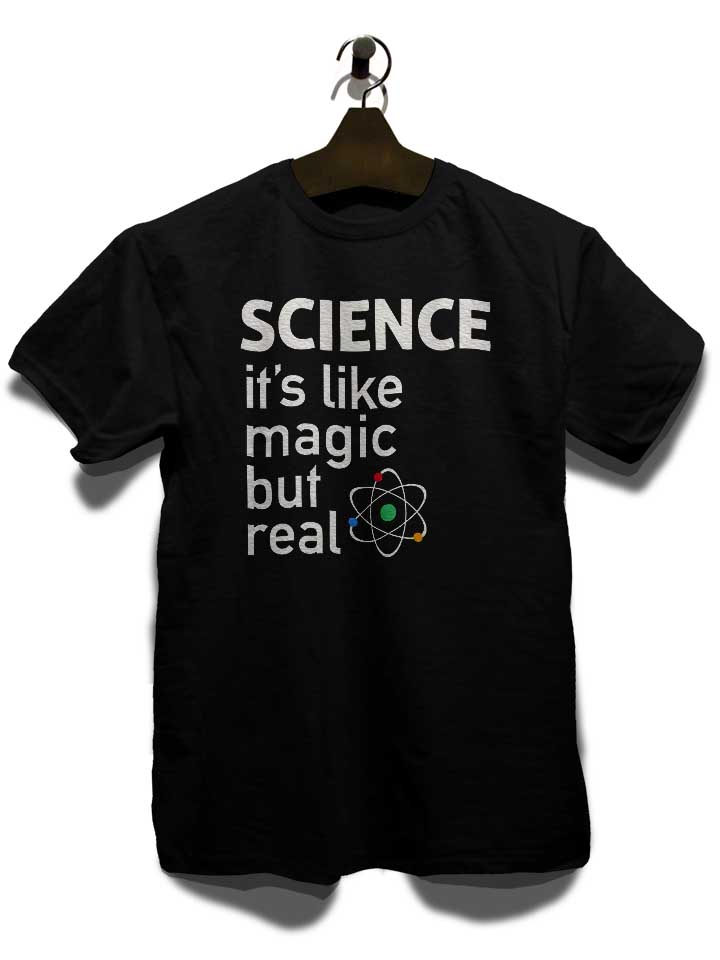 science-it-s-like-magic-but-real-t-shirt schwarz 3