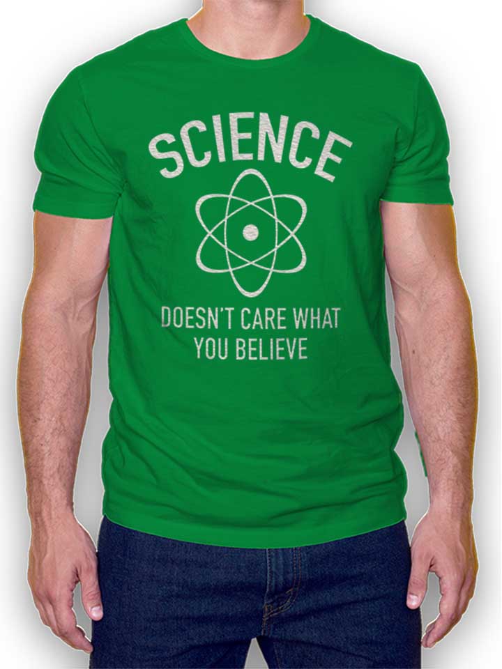 Sciience Doesent Care T-Shirt green L