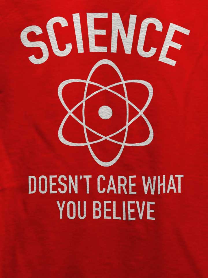 sciience-doesent-care-t-shirt rot 4