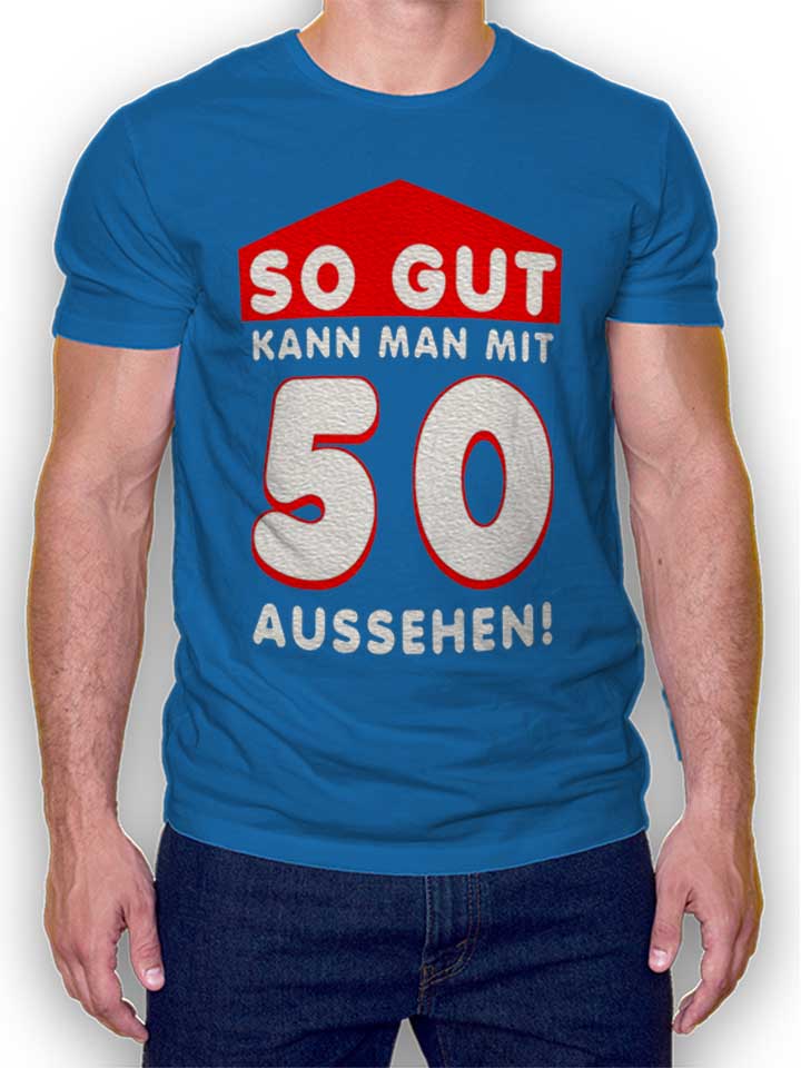 So Gut Kann Man Mit 50 Aussehen Camiseta azul-real L