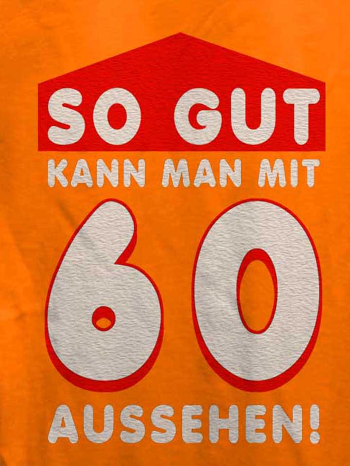so-gut-kann-man-mit-60-aussehen-damen-t-shirt orange 4