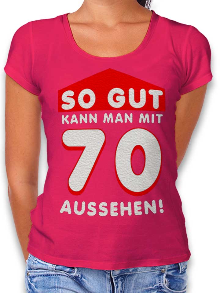 so-gut-kann-man-mit-70-aussehen-damen-t-shirt fuchsia 1