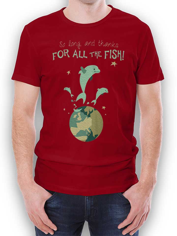 So Long And Thanks For All The Fish T-Shirt bordeaux L