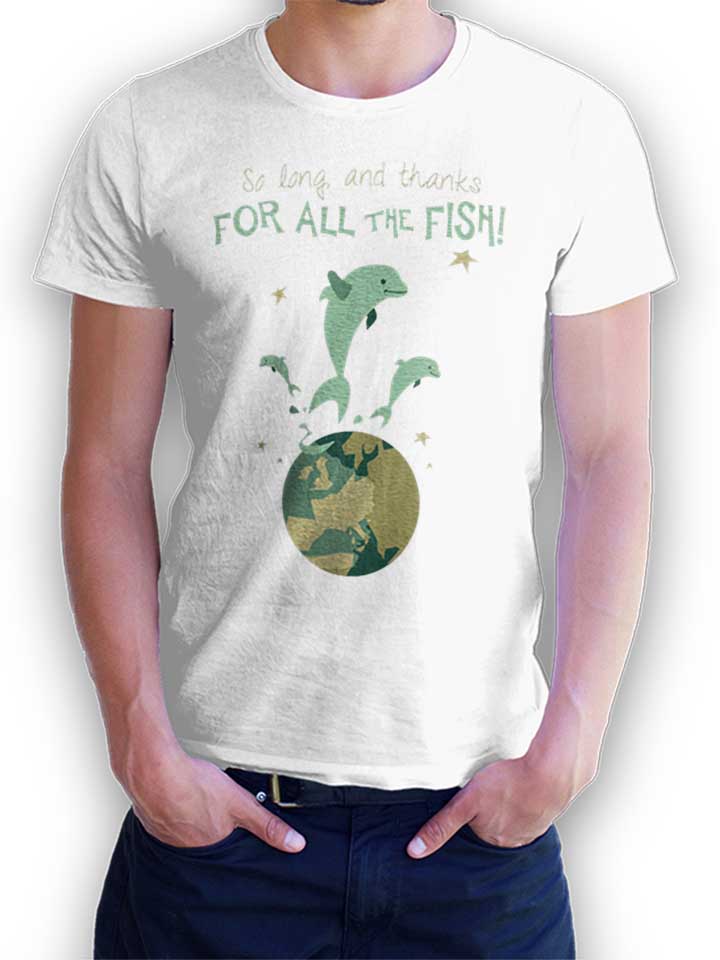 So Long And Thanks For All The Fish T-Shirt weiss L