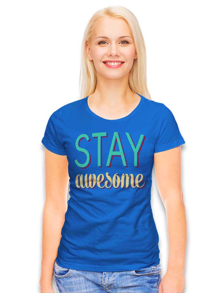 stay-awesome-damen-t-shirt royal 2