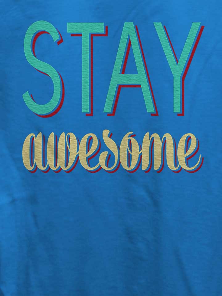 stay-awesome-damen-t-shirt royal 4