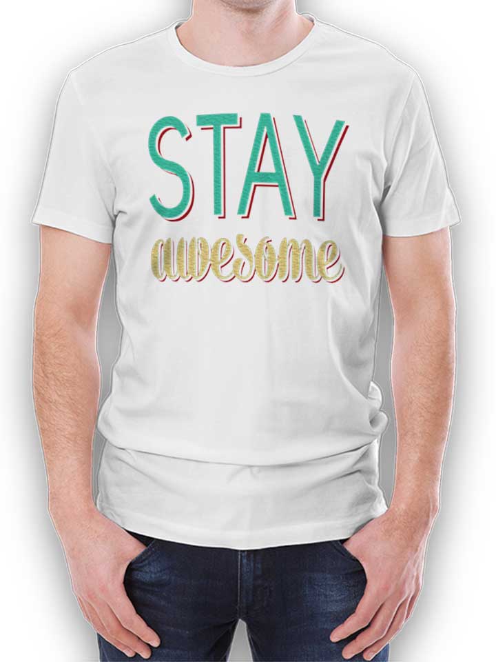 stay-awesome-t-shirt weiss 1