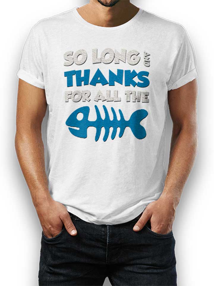 thanks-for-all-the-fish-t-shirt weiss 1