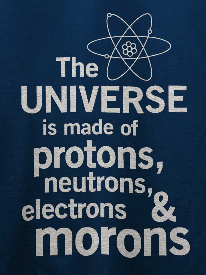 the-universe-is-made-of-morons-02-t-shirt dunkelblau 4