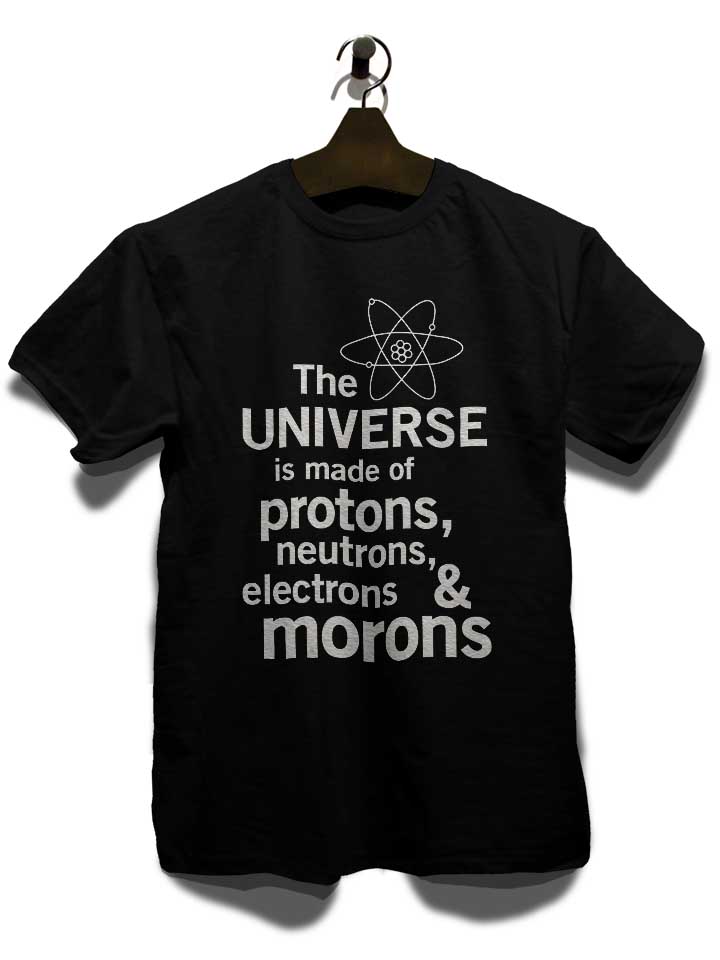 the-universe-is-made-of-morons-02-t-shirt schwarz 3