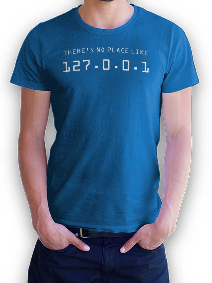There Is No Place Like 127001 T-Shirt bleu-roi L