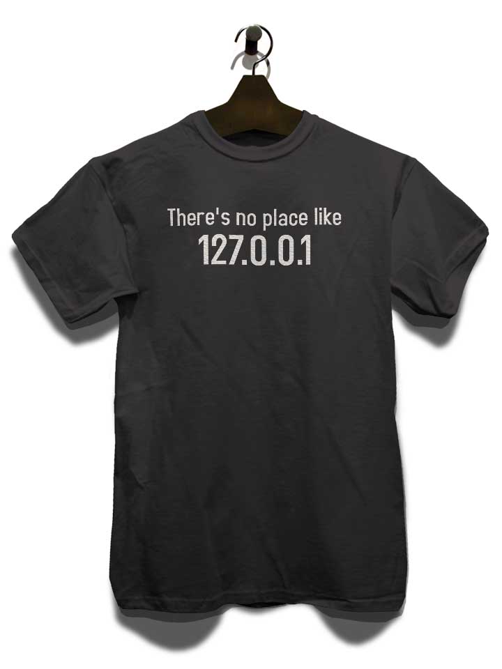 theres-no-place-like-127-0-0-1-t-shirt dunkelgrau 3