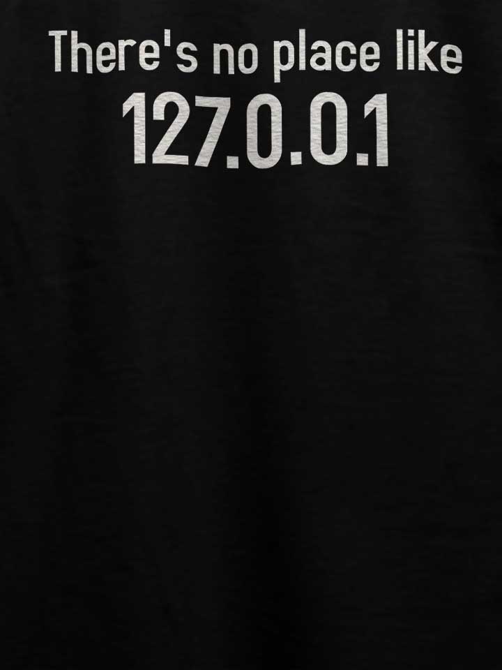 theres-no-place-like-127-0-0-1-t-shirt schwarz 4