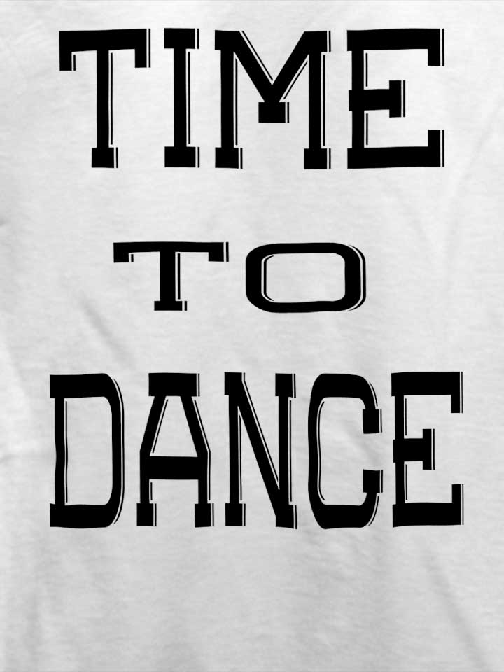 time-to-dance-t-shirt weiss 4